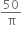 50 over straight pi