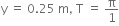 straight y space equals space 0.25 space straight m comma space straight T space equals space straight pi over 1