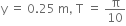 straight y space equals space 0.25 space straight m comma space straight T space equals space straight pi over 10