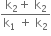 fraction numerator straight k subscript 2 plus space straight k subscript 2 over denominator straight k subscript 1 space plus space straight k subscript 2 end fraction