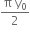 fraction numerator straight pi space straight y subscript 0 over denominator 2 end fraction