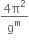 fraction numerator 4 straight pi squared over denominator straight g to the power of straight m end fraction
