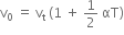 straight v subscript 0 space equals space straight v subscript straight t space left parenthesis 1 space plus space 1 half space αT right parenthesis