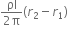 fraction numerator ρl over denominator 2 straight pi end fraction left parenthesis r subscript 2 minus r subscript 1 right parenthesis