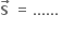 bold S with bold rightwards arrow on top space equals space...... space