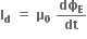 bold I subscript bold d bold space bold equals bold space bold mu subscript bold 0 bold space bold dϕ subscript bold E over bold dt