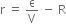 straight r space equals space straight epsilon over straight V space minus space straight R