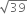 square root of 39
