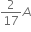 2 over 17 A