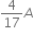 4 over 17 A