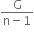 fraction numerator straight G over denominator straight n minus 1 end fraction