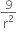 9 over straight r squared