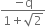 fraction numerator negative straight q over denominator 1 plus square root of 2 end fraction