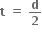 bold t bold space bold equals bold space bold d over bold 2
