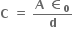 bold C bold space bold equals bold space fraction numerator bold A bold space bold element of subscript bold 0 over denominator bold d end fraction