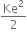 Ke squared over 2