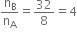 straight n subscript straight B over straight n subscript straight A equals 32 over 8 equals 4