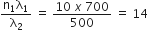 fraction numerator straight n subscript 1 straight lambda subscript 1 over denominator straight lambda subscript 2 end fraction space equals space fraction numerator 10 space x space 700 over denominator 500 end fraction space equals space 14