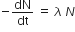 negative dN over dt space equals space lambda space N