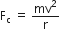 straight F subscript straight c space equals space mv squared over straight r