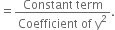 equals fraction numerator Constant space term over denominator Coefficient space of space straight y squared end fraction.