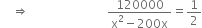 space space space space rightwards double arrow space space space space space space space space space space space space space space space space space space space space space space space space space space fraction numerator 120000 over denominator straight x squared minus 200 straight x end fraction equals 1 half