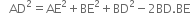 space space space AD squared equals AE squared plus BE squared plus BD squared minus 2 BD. BE