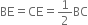 BE equals CE equals 1 half BC