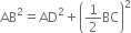 AB squared equals AD squared plus open parentheses 1 half BC close parentheses squared