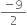 fraction numerator negative 9 over denominator 2 end fraction