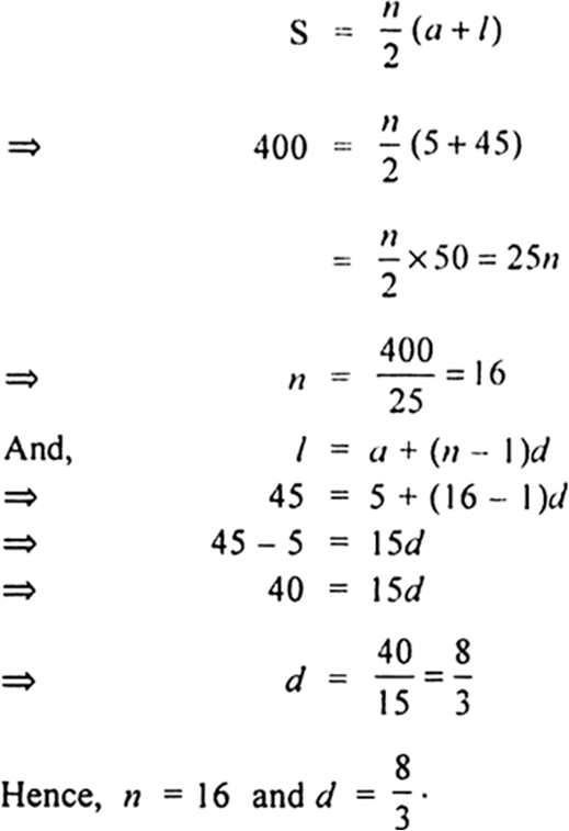 
Here a = 5, l = 45, S = 400We know that,
 
