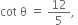 cot space straight theta space equals space 12 over 5 comma space