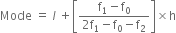 Mode space equals space l italic space plus open square brackets fraction numerator straight f subscript 1 minus straight f subscript 0 over denominator 2 straight f subscript 1 minus straight f subscript 0 minus straight f subscript 2 end fraction close square brackets cross times straight h