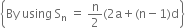 open curly brackets By space using space straight S subscript straight n space equals space straight n over 2 left parenthesis 2 straight a plus left parenthesis straight n minus 1 right parenthesis straight d close curly brackets