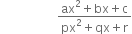 space space space space space space space space space space space space space space space space space space space fraction numerator ax squared plus bx plus straight c over denominator px squared plus qx plus straight r end fraction
