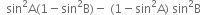 space space sin squared straight A left parenthesis 1 minus sin squared straight B right parenthesis minus space left parenthesis 1 minus sin squared straight A right parenthesis space sin squared straight B