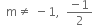 space space straight m not equal to space minus 1 comma space space fraction numerator negative 1 over denominator 2 end fraction