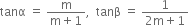 tanα space equals space fraction numerator straight m over denominator straight m plus 1 end fraction comma space space tanβ space equals space fraction numerator 1 over denominator 2 straight m plus 1 end fraction