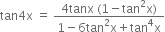 tan 4 straight x space equals space fraction numerator 4 tanx space left parenthesis 1 minus tan squared straight x right parenthesis over denominator 1 minus 6 tan squared straight x plus tan to the power of 4 straight x end fraction
