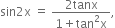 sin 2 straight x space equals space fraction numerator 2 tanx over denominator 1 plus tan squared straight x end fraction comma