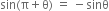 sin left parenthesis straight pi plus straight theta right parenthesis space equals space minus sinθ
