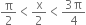 straight pi over 2 less than straight x over 2 less than fraction numerator 3 straight pi over denominator 4 end fraction
