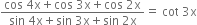 fraction numerator cos space 4 straight x plus cos space 3 straight x plus cos space 2 straight x over denominator sin space 4 straight x plus sin space 3 straight x plus sin space 2 straight x end fraction equals space cot space 3 straight x