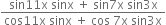 fraction numerator sin 11 straight x space sinx space plus space sin 7 straight x space sin 3 straight x over denominator cos 11 straight x space sinx space plus space cos space 7 straight x space sin 3 straight x end fraction
