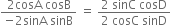 fraction numerator 2 cosA space cosB over denominator negative 2 sinA space sinB end fraction space equals space fraction numerator 2 space sinC space cosD over denominator 2 space cosC space sinD end fraction