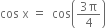 cos space straight x space equals space space cos open parentheses fraction numerator 3 straight pi over denominator 4 end fraction close parentheses