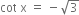 cot space straight x space equals space minus square root of 3
