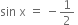 sin space straight x space equals space minus 1 half space