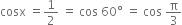 cosx space equals 1 half space equals space cos space 60 degree space equals space cos space straight pi over 3
