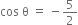 cos space straight theta space equals space minus 5 over 2